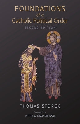 Foundations of a Catholic Political Order Arouca Press