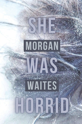 She Was Horrid Paperback Unsolicited Press