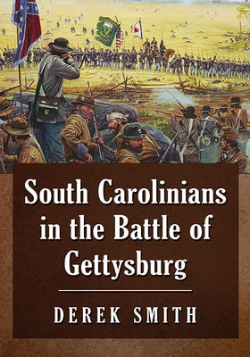 South Carolinians in the Battle of Gettysburg Paperback McFarland & Company