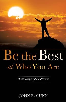 Be the Best at Who You Are Paperback Xulon Press