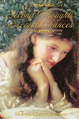 Second Thoughts: Second Chances by Dolores C Moses