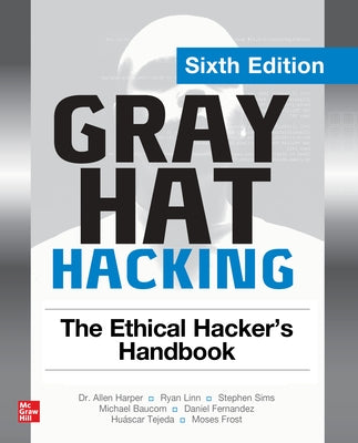Gray Hat Hacking: The Ethical Hacker's Handbook sixth edition paperback by McGraw-Hill Companies, featuring a gray cover and technical design.