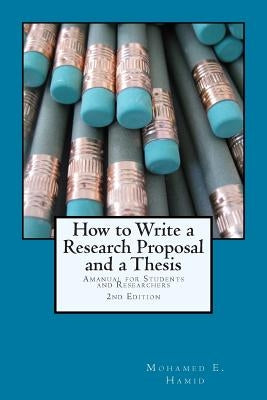 How to Write a Research Proposal and Thesis: A Manual for Students and Researchers Paperback Createspace Independent Publishing Platform
