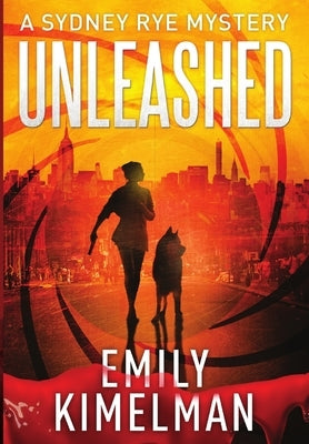 Unleashed by Kimelman, Emily