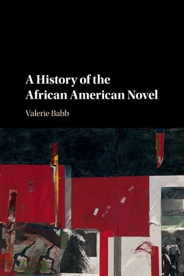 A History of the African American Novel Paperback Cambridge University Press