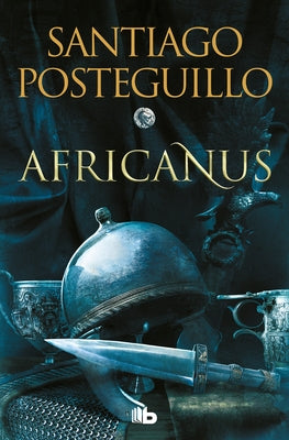 Africanus (Spanish Edition) by Posteguillo, Santiago