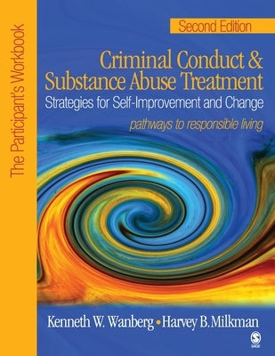 Criminal Conduct and Substance Abuse Treatment: Strategies for Self-Improvement and Change, Pathways to Responsible Living: The Participant′s Wo Paperback Sage Publications, Inc