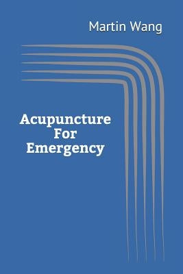 Acupuncture for Emergency Paperback Createspace Independent Publishing Platform