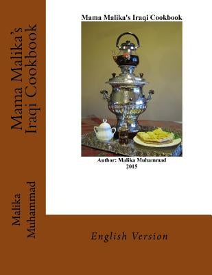 Mama Malika's Iraqi Cookbook: English Paperback Createspace Independent Publishing Platform