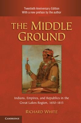 The Middle Ground, 2nd ed. Paperback Cambridge University Press