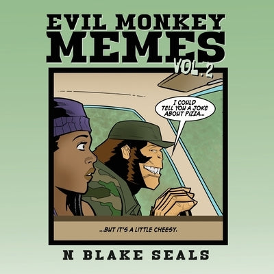 Evil Monkey Memes Volume Two by Seals, N. Blake