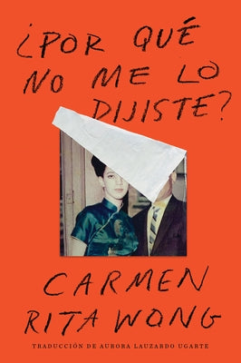 Why Didn't You Tell Me? \ ¿Por Qué No Me Lo Dijiste? (Spanish Edition) by Wong, Carmen Rita