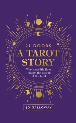 21 Doors A Tarot Story by Galloway, Jo