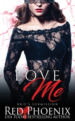 Love Me Paperback Red Phoenix Entertainment, LLC