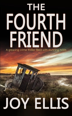 THE FOURTH FRIEND a gripping crime thriller full of stunning twists Paperback Joffe Books