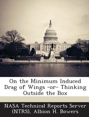On the Minimum Induced Drag of Wings -Or- Thinking Outside the Box Paperback Bibliogov