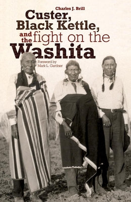 Custer, Black Kettle, and The Fight on the Washita Paperback University of Oklahoma Press