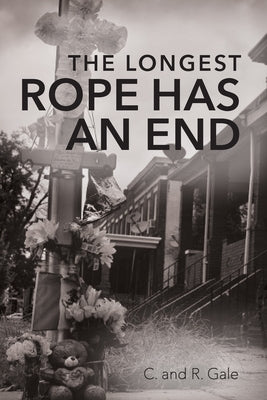 The Longest Rope Has an End by Gale, C. And R.