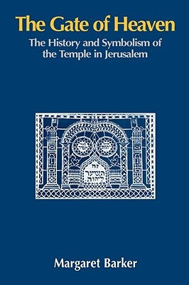 The Gate of Heaven: The History and Symbolism of the Temple in Jerusalem Paperback Sheffield Phoenix Press Ltd
