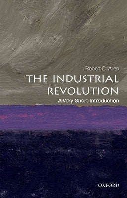 The Industrial Revolution: A Very Short Introduction Paperback Oxford University Press, USA