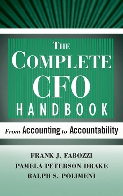 The Complete CFO Handbook: From Accounting to Accountability by Fabozzi, Frank J.