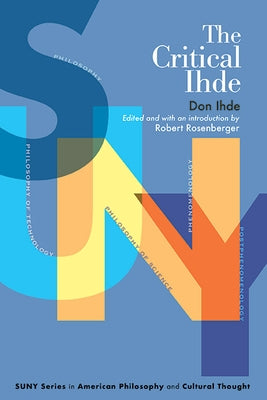 Paperback of The Critical Ihde book by State University of New York Press, featuring the cover design and title.