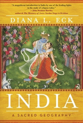 India: A Sacred Geography by Eck, Diana L.