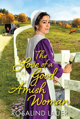 The Love of a Good Amish Woman by Lauer, Rosalind