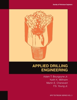 Applied Drilling Engineering: Textbook 2 Paperback Society of Petroleum Engineers