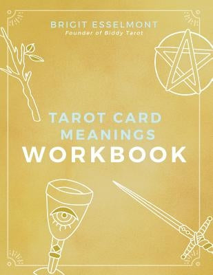 Tarot Card Meanings Workbook by Esselmont, Brigit