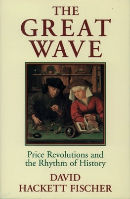 The Great Wave: Price Revolutions and the Rhythm of History Paperback Oxford University Press, USA