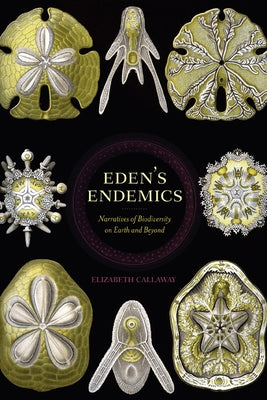 Eden's Endemics: Narratives of Biodiversity on Earth and Beyond Paperback University of Virginia Press