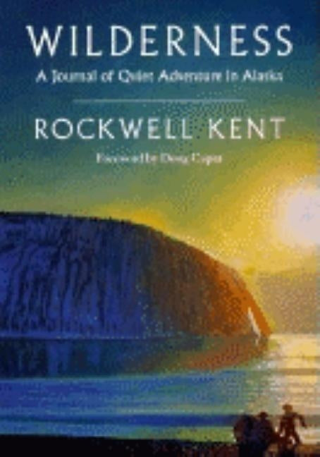 Wilderness: A Journal of Quiet Adventure in Alaska--Including Extensive Hitherto Unpublished Passages from the Original Journal Paperback Wesleyan University Press