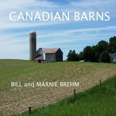 Canadian Barns Paperback Createspace Independent Publishing Platform