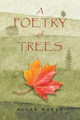 A Poetry Of Trees by Marks, Allan