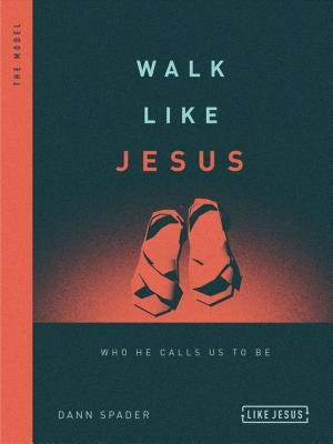 Walk Like Jesus: Who He Calls Us to Be Paperback Moody Publishers