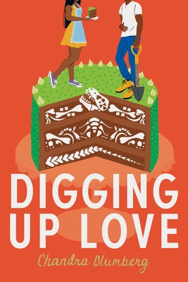 Digging Up Love by Blumberg, Chandra