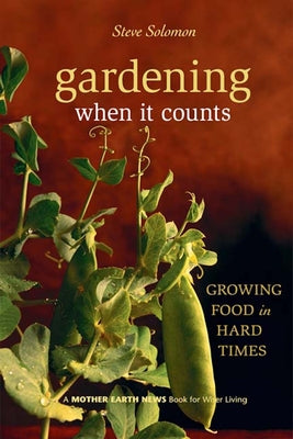 Paperback book titled Gardening When It Counts: Growing Food in Hard Times by New Society Publishers, featuring a gardening-themed cover.