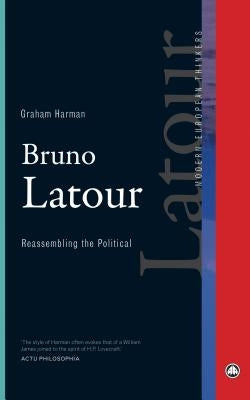 Bruno Latour: Reassembling the Political Paperback Pluto Press (UK)
