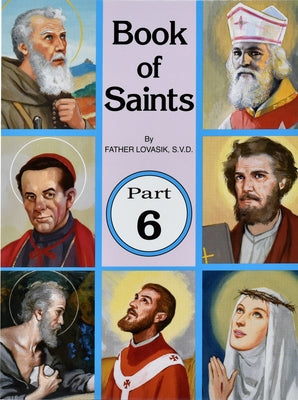 Book of Saints (Part 6): Super-Heroes of Godvolume 6 by Lovasik, Lawrence G.