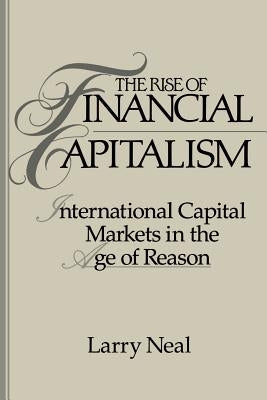 The Rise of Financial Capitalism: International Capital Markets in the Age of Reason Paperback Cambridge University Press
