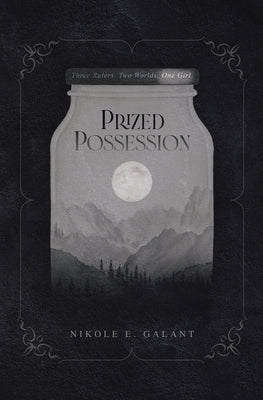 Prized Possession: Three Rulers. Two Worlds. One Girl. Paperback Tellwell Talent