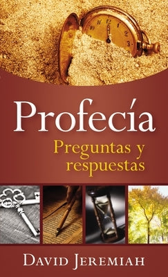 Profecía: Preguntas Y Respuestas by Jeremiah, David