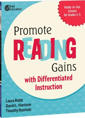 Promote Reading Gains with Differentiated Instruction: Ready-To-Use Lessons for Grades 3-5 Paperback Shell Education Pub