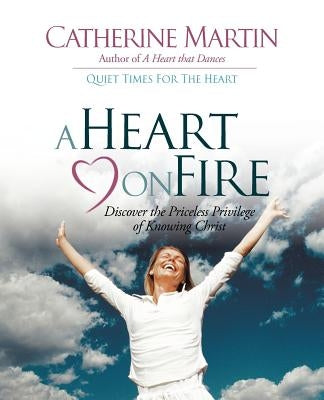 A Heart On Fire Paperback Quiet Time Ministries
