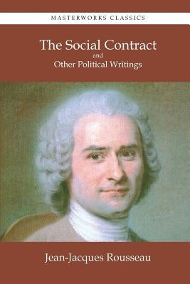 The Social Contract and Other Political Writings Paperback Masterworks Classics