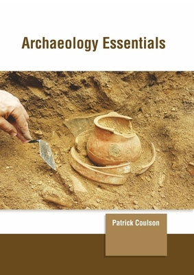 Archaeology Essentials by Coulson, Patrick