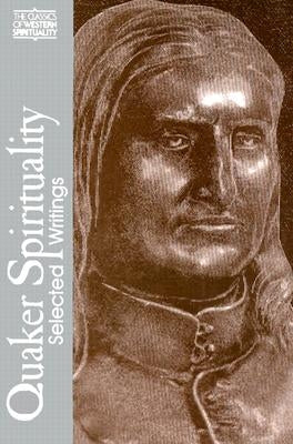 Quaker Spirituality: Selected Writings Paperback Paulist Press