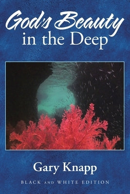 God's Beauty in the Deep by Knapp, Gary