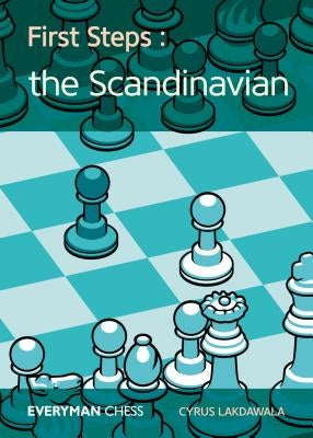 First Steps: The Scandinavian Paperback Everyman Chess